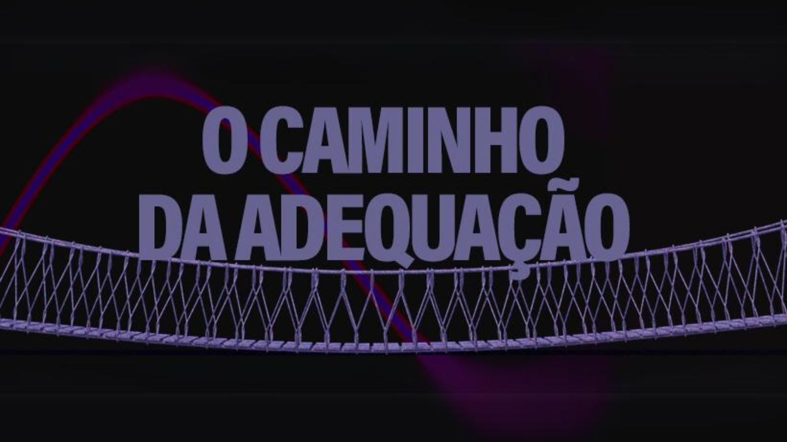 O caminho da Adequação