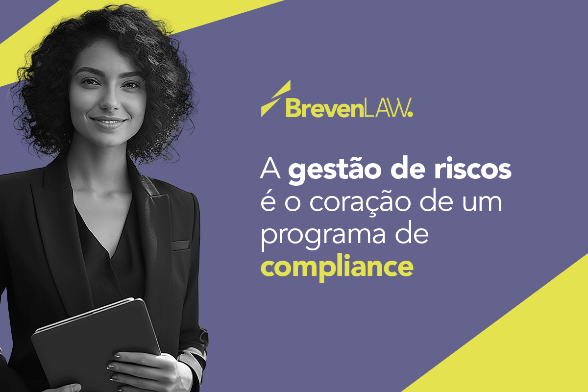 A gestão de riscos é o coração de um programa de compliance
