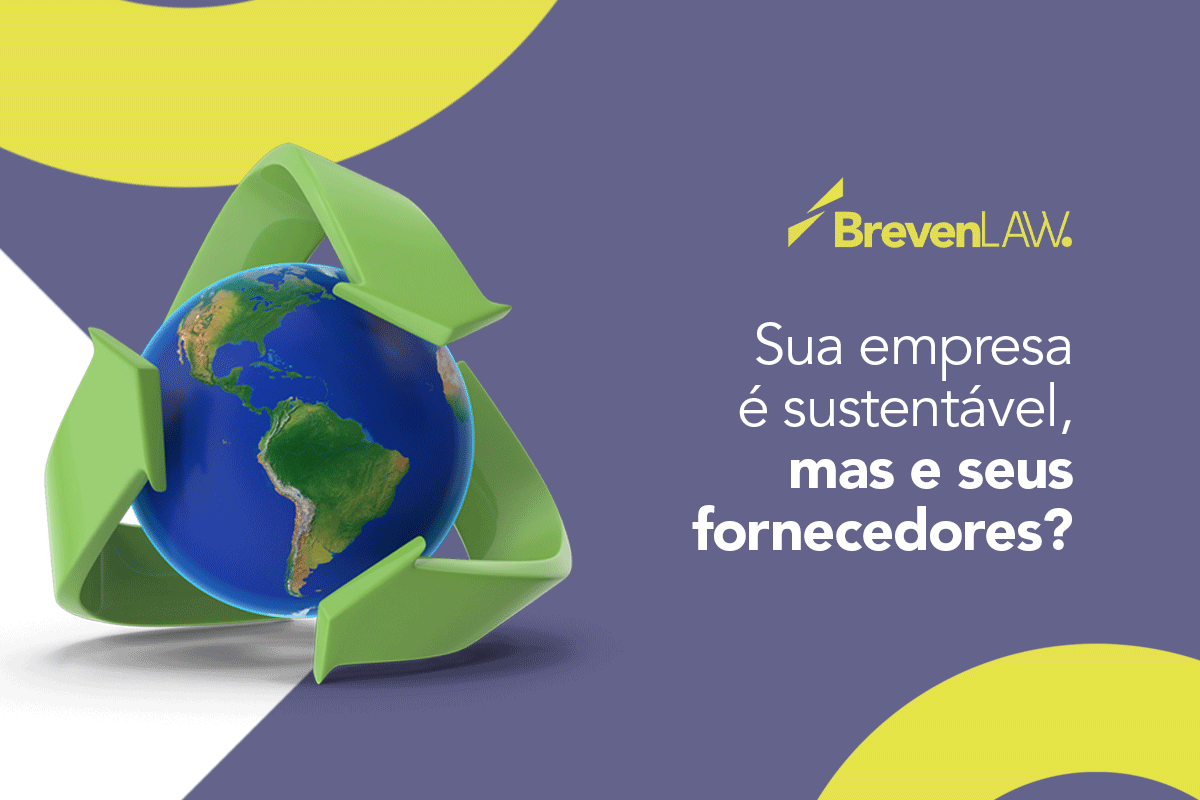 Sua empresa é sustentável, mas e seus fornecedores?