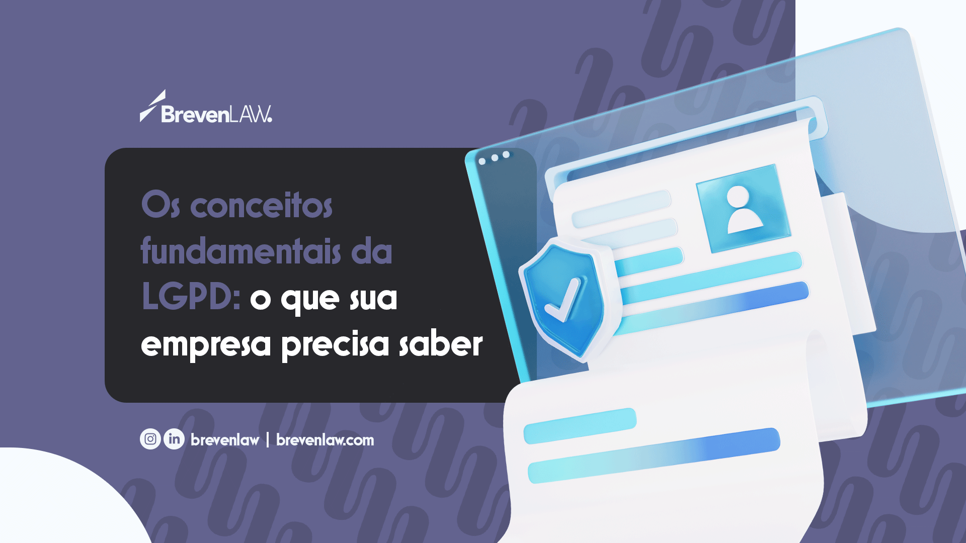 Os conceitos fundamentais da lgpd: o que sua empresa precisa saber