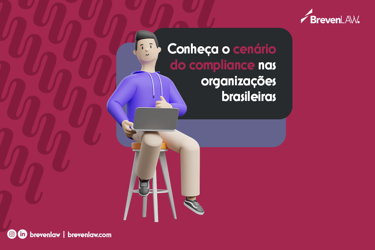 Conheça o cenário do compliance nas organizações brasileiras
